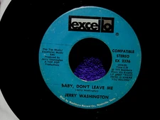 JERRY WASHINGTON 45 Let Me Love You Right or Wrong  1973 FUNK Soul EXCELLO VG+