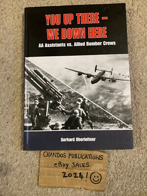You Up There - We Down Here: AA Assistants vs. Allied Bomber Crews - Oberleitner