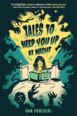 Tales to Keep You Up at Night - Paperback By Poblocki, Dan - GOOD