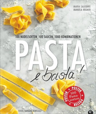 Pasta e basta! | 100 Nudelsorten, 100 Saucen, 1000 Kombinationen | Buch | 256 S.
