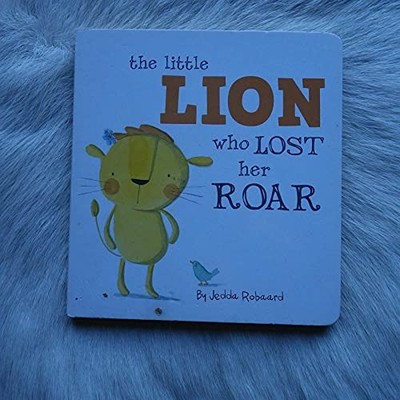 Little Lion Who Lost Her Roar, Jedda Robaard