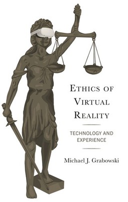 Ethics Of Virtual Reality: Technology And Experience