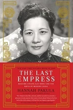 The Last Empress: Madame Chiang Kai-shek and the Birth of Modern China - GOOD