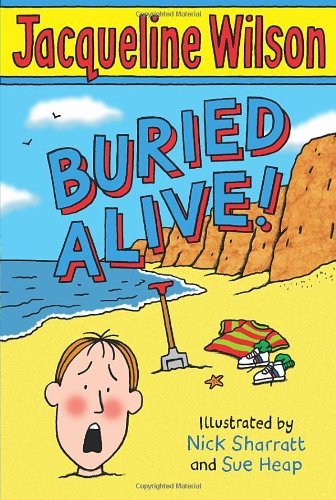 Buried Alive! By Jacqueline Wilson, Nick Sharratt, Sue Heap. 9780440868569