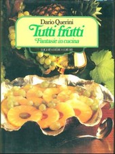 TUTTI I FRUTTI - FANTASIE IN CUCINA QUERINI DARIO REVERDITO 1986 