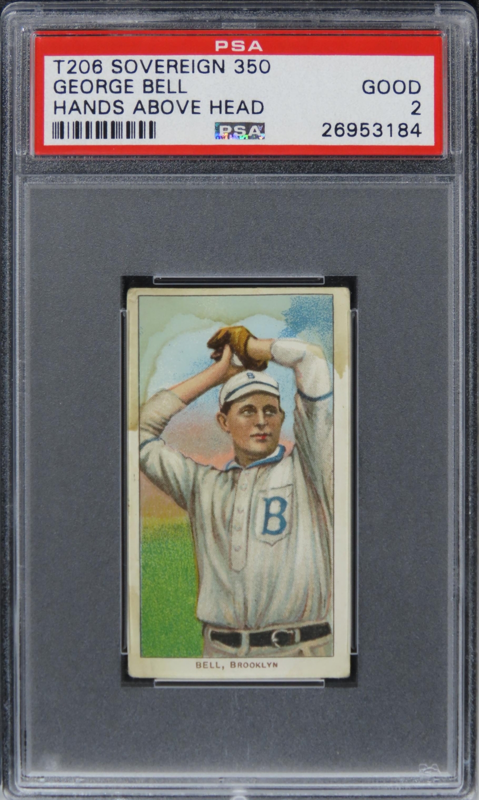 1909 T206 Sovereign 350 George Bell (HANDS ABOVE HEAD) PSA 2 GOOD