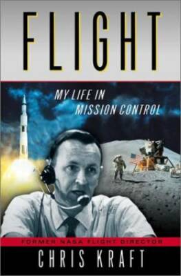 Flight: My Life in Mission Control - Hardcover By Kraft, Christopher - GOOD