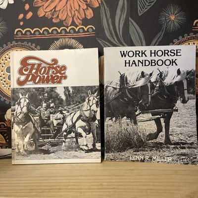 Vtg Draft Horse & Farming Lot (2) Work Horse Handbook Lynn Miller - Horse Power