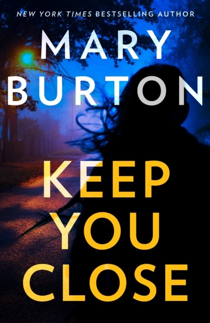 Keep You Close: A totally addictive and gripping by Mary Burton (PB 2022) - Image 4
