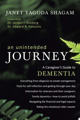 An Unintended Journey: A Caregiver's Guide to Dementia by Shagam, Janet Yagoda,