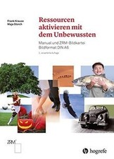 Ressourcen aktivieren mit dem Unbewussten: Ma...