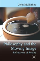 John Mullarkey | Refractions Of Reality: Philosophy And The Moving Image | Buch