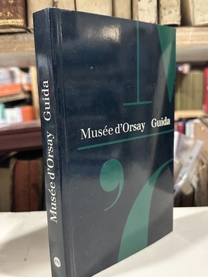 PARIS PARIGI GUIDA Guide to MUSEE D'ORSAY Aa. Vv. 1987