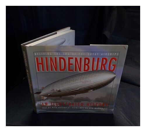 ARCHBOLD, RICK Hindenburg : an illustrated history / text by Rick Archbold ; pai - Picture 1 of 1