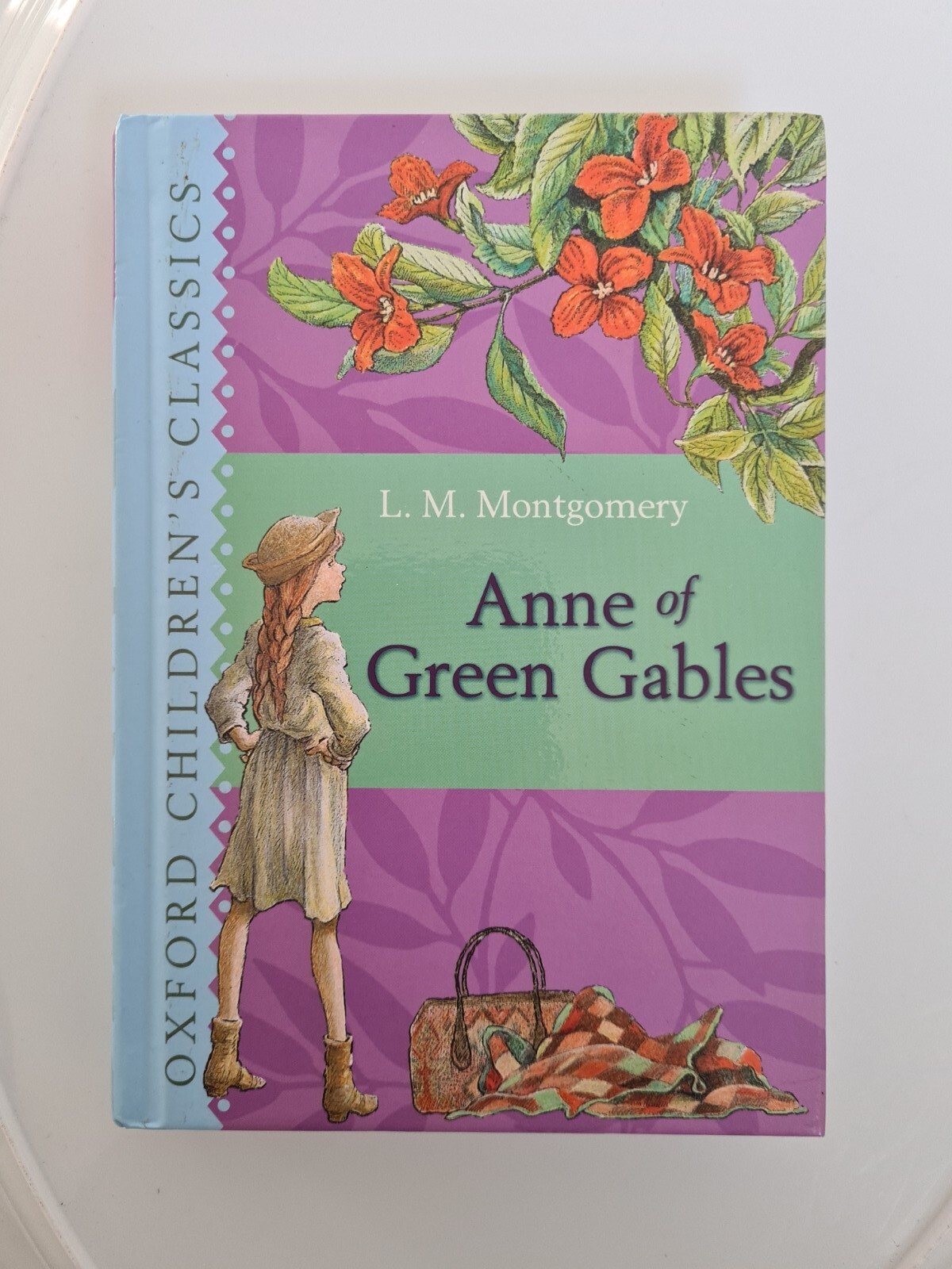 Oxford children's classics: Anne of Green Gables by L. M Montgomery Hardback