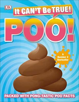 It Can't Be True! Poo: Packed with pong-tastic poo facts,DK