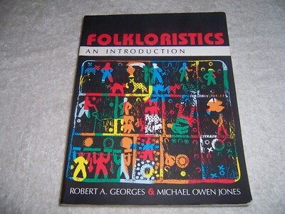 Folkloristics An Introduction by Michael Owen Jones and Robert A. Georges pb
