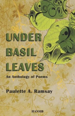 Under Basil Leaves: An Anthology of Poems - Paperback NEW Ramsay, Paulett 2010-1