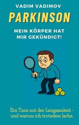 PARKINSON - Mein Körper hat mir gekündigt! (Buch)