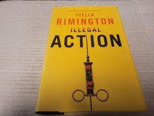 Product Image: Illegal Action by Stella Rimington (2008, Hardcover) SIGNED 1st/1st