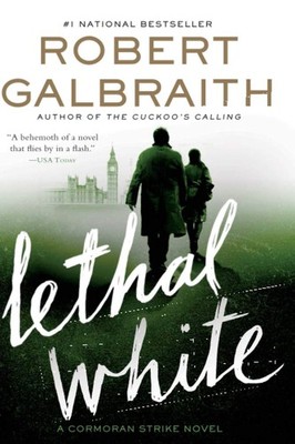 Lethal White (A Cormoran Strike Novel, 4) - paperback Galbraith, Robert