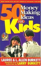 50 MONEY MAKING IDEAS FOR KIDS By Larry Burkett & L. Allen Burkett **Mint**