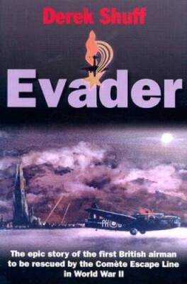 Evader: The Epic Story of the First British Airman to be Rescued by the C - GOOD