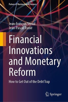Financial Innovations and Monetary Reform Jean-François Serval
