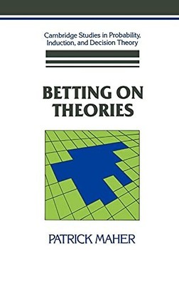 Betting on Theories (Cambridge Studies in Probability, Induction and Decisio...