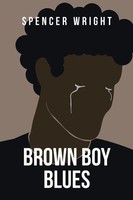 Spencer Wright | Brown Boy Blues | Taschenbuch | Englisch (2021) | Xlibris US