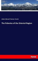 Julian Edmund Tenison Woods | The Fisheries Of The Oriental Region | Taschenbuch