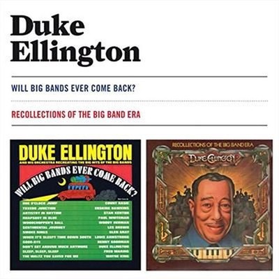Will Big Bands Ever Come Back? + Recollections of - Ellington,Duke CD-JEWEL CASE
