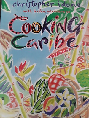 Cooking Caribe - Christopher Idone with Helen McEachrane  First Edition 1992 HC