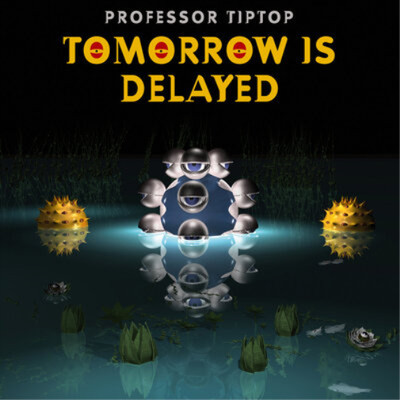 Professor Tip Top Tomorrow Is Delayed (Vinyl) 12'' Album