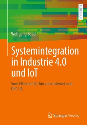 Systemintegration in Industrie 4.0 und IoT Wolfgang Babel