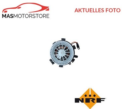 HEIZUNGSGEBLÄSE GEBLÄSEMOTOR INNENRAUMGEBLÄSE VORNE NRF 34358 A NEU