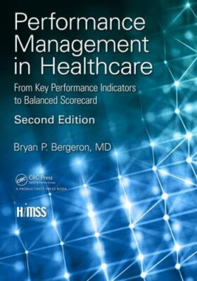 Performance Management in Healthcare : From Key Performance Indicators to Bal...