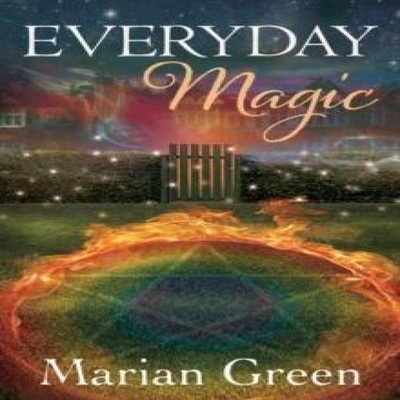 EVERYDAY MAGIC Bring the Power of Positive Magic Into Your Life M