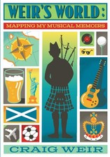 Weir's World: Mapping My Musical Memoirs-Weir, Mr  Craig Mr  Cra