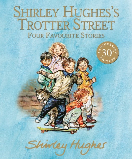 Shirley Hughes's Trotter Street: Four Favourite Stories by Shirley Hughes