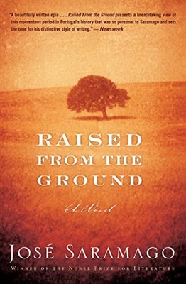 Raised From The Ground: Acclaimed Multigenerational Epic of Portuguese Peasant