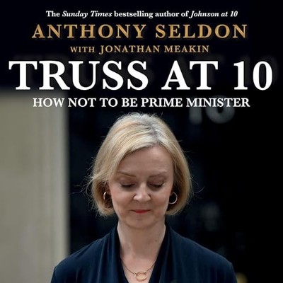 AUDIOBOOK Truss at 10 by Jonathan Meakin, Anthony Seldon, Mark Elstob