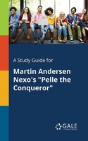 Cengage Learning Gale | A Study Guide For Martin Andersen Nexo's Pelle The...