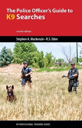 The Police Officer's Guide To K9 Searches Stephen A Mackenzie - Image 3