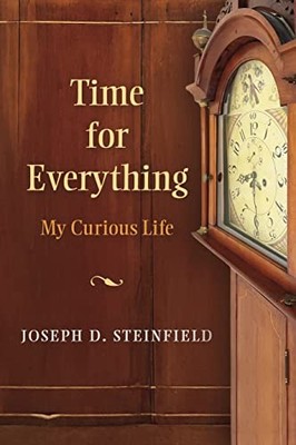 Time for Everything : My Curious Life by Joseph D. Steinfield (2022, Trade ...