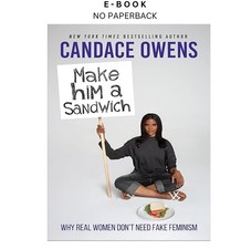Make Him A Sandwich: Why Real Women Dont Nee,...