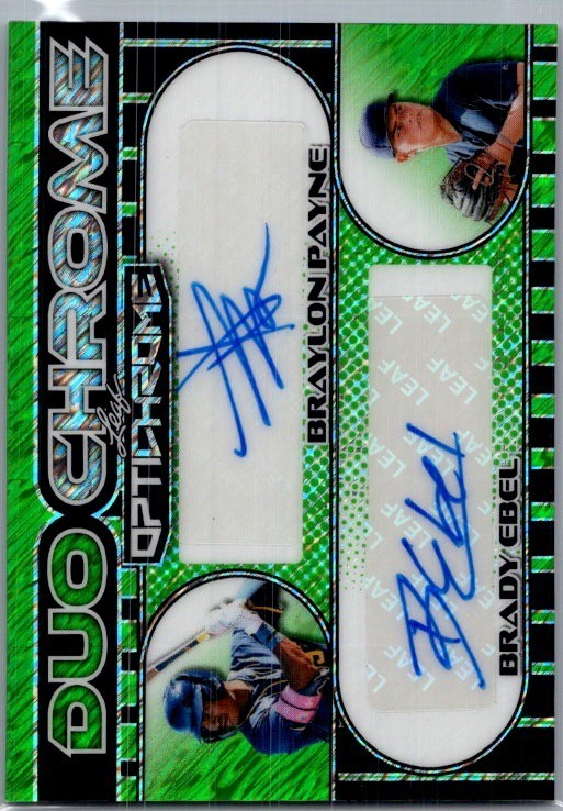 2025 Leaf Braylon Payne Brady Ebel Optichrome Baseball Dual Auto Green /6