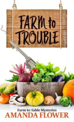 Amanda Flower Farm to Trouble (Hardback) Farm to Table Mysteries (UK IMPORT) - Picture 1 of 1