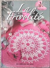 Les éditions de Saxe - La Frivolité - Dentelle & loisirs créatifs