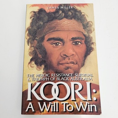 Koori: A Will to Win James Miller Paperback Aboriginal History 1986 Free Postage